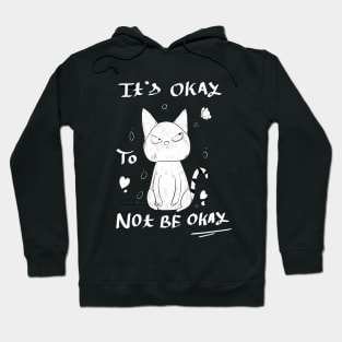 Its Okay to Not be Okay Hoodie